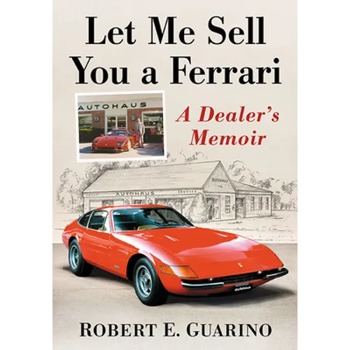 Let Me Sell You a Ferrari: A Dealer's Memoir - Paperback