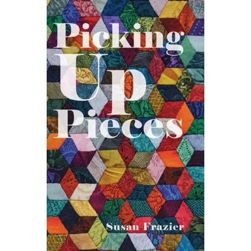Picking Up Pieces - Hardcover