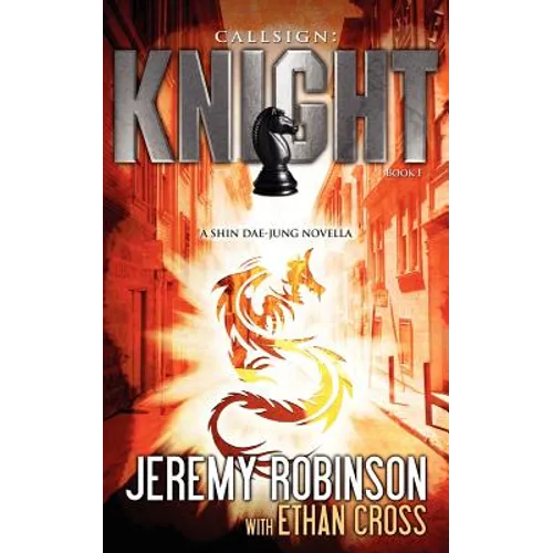 Callsign: Knight: Knight - Book 1 (a Shin Dae-Jung - Chess Team Novella) - Paperback