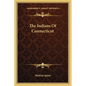 The Indians Of Connecticut - Paperback