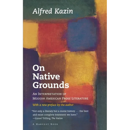 On Native Grounds: An Interpretation of Modern American Prose Literature - Paperback