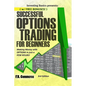 Options Trading Successfully for Beginners: (w/ FREE BONUSES) Making Money with Options in just a FEW HOURS! - Paperback