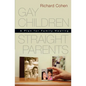 Gay Children, Straight Parents: A Plan for Family Healing - Paperback