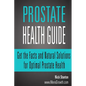 Prostate Health Guide: Get the Facts and Natural Solutions for Optimal Prostate - Paperback