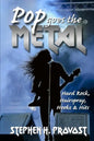 Pop Goes the Metal: Hard Rock, Hairspray, Hooks & Hits - Paperback