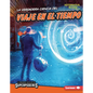 La Verdadera Ciencia del Viaje En El Tiempo (the Real Science of Time Travel) - Library Binding