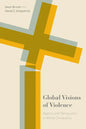 Global Visions of Violence: Agency and Persecution in World Christianity - Paperback
