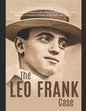 The Leo Frank Case: The Controversial History of the Arrest and Trial of a Jewish Man Wrongly Convicted of Murder in the Early 20th Centur - Paperback