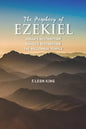 The Prophecy of Ezekiel: Judah's Destruction, Israel's Restoration and The Millennial Temple - Paperback