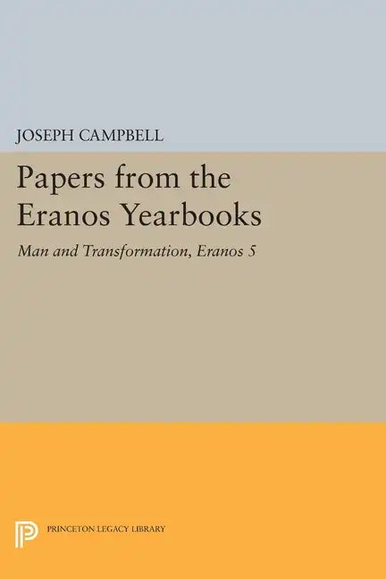 Papers from the Eranos Yearbooks, Eranos 5: Man and Transformation - Paperback
