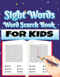 Sight Words Word Search Book for Kids: Large Print Puzzles with High Frequency Words for Kids Learning to Read (Sight Words Word Search Puzzle Books) - Paperback