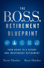 The B.O.S.S. Retirement Blueprint: Your Guide to a Secure and Independent Retirement - Paperback