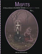 Misfits A Halloween Coloring Book for Adults and Spooky Children: Witches, Bones, Cats, Ghosts, Zombies, teddy bear Serial Killers and MORE! - Paperback