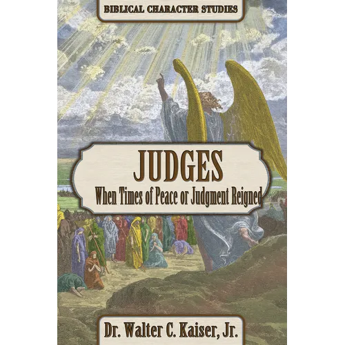 Judges: When Times of Peace or Judgment Reigned - Paperback