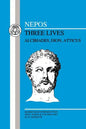 Nepos: Three Lives: Alcibiades, Dion and Atticus - Paperback