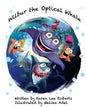 Wilbur the Optical Whale: A fun and colourful book about a whale who wears glasses, that gets teased by mean starfish bullies - Paperback