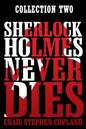 Sherlock Holmes Never Dies: Collection Two - Paperback