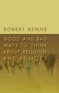 Good and Bad Ways to Think about Religion and Politics - Paperback