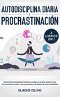 Autodisciplina diaria y procrastinación 2 libros en 1: Olvídate de pensamientos apáticos, elimina la flojera, rompe con el ciclo de distracciones y ha - Hardcover