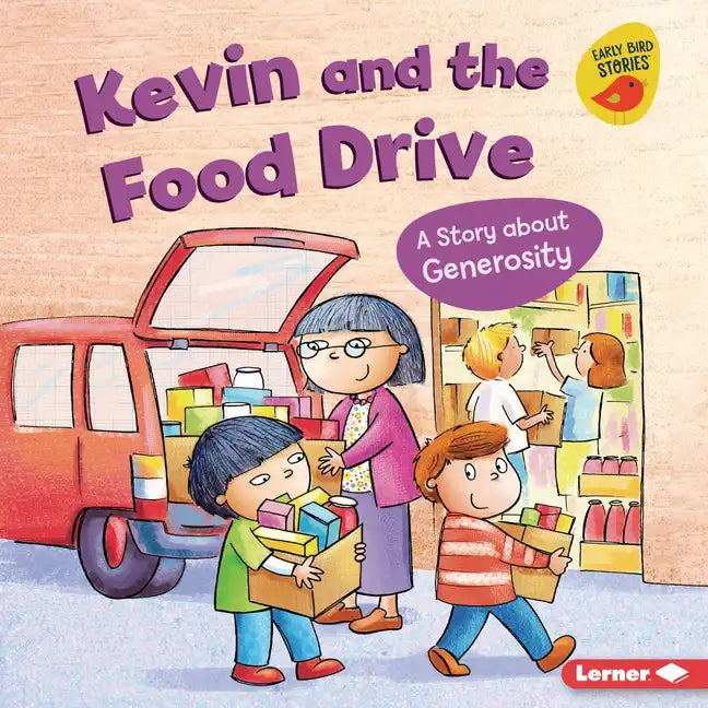 Kevin and the Food Drive: A Story about Generosity - Library Binding