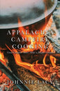 Appalachia Campfire Cooking: Good Campfire Meals Make a Happy Camper - Paperback