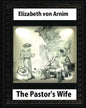 The Pastor's Wife (1914), By Elizabeth von Arnim (World's Classics) - Paperback