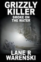 Grizzly Killer: Smoke On The Water (Large Print Edition) - Paperback