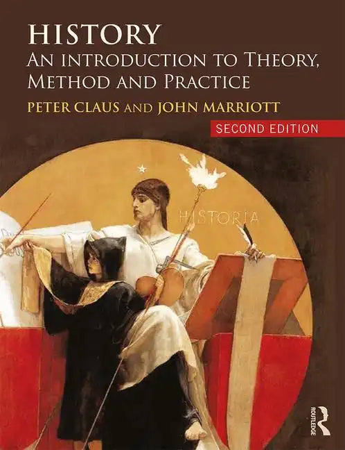 History: An Introduction to Theory, Method and Practice - Paperback