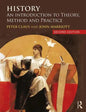 History: An Introduction to Theory, Method and Practice - Paperback