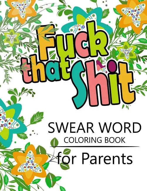 Swear Word coloring Book for Parents: Adult coloring books, Unleash your inner-parent! - Paperback