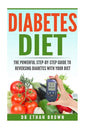 The POWERFUL Step-by-Step Guide to Reversing Diabetes With Your Diet - Paperback
