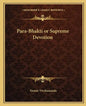 Para-Bhakti or Supreme Devotion - Paperback