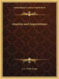 Amulets and Superstitions - Hardcover
