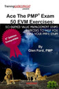 Ace The PMP Exam 50 EVM Exercises: 50 Earned Value Management (EVM) exercises to help you pass your PMP exam - Paperback