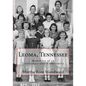 Leoma, Tennessee: Memories of an Unincorporated Community - Paperback