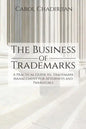 The Business of Trademarks: A Practical Guide to Trademark Management for Attorneys and Paralegals - Paperback