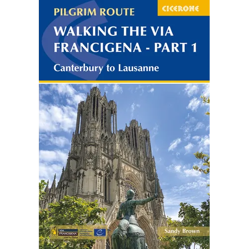 Walking the Via Francigena Pilgrim Route - Part 1: Canterbury to Lausanne - Paperback