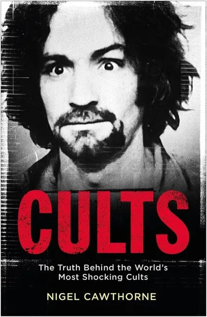 Cults: The Truth Behind the World's Most Shocking Cults - Paperback