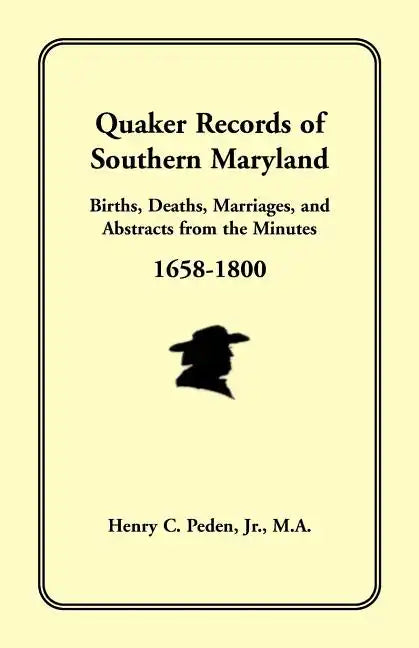 Quaker Records of Southern Maryland, 1658-1800 - Paperback