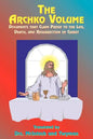 The Archko Volume: Documents That Claim Proof to the Life, Death, and Resurrection of Christ - Paperback