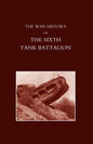 War History of the Sixth Tank Battalion. - Paperback