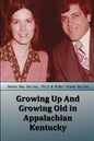 Growing Up And Growing Old in Appalachian Kentucky - Paperback