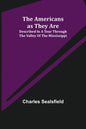 The Americans as They Are; Described in a tour through the valley of the Mississippi - Paperback
