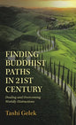Finding Buddhist Paths in 21St Century: Dealing and Overcoming Worldly Distractions - Hardcover