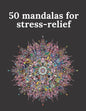 50 mandalas for stress-relief: 50 Beautiful Mandalas for Stress Relief and Relaxation - Paperback