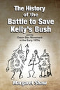 The History of the Battle to Save Kelly's Bush - Paperback