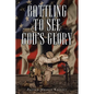 Battling to See God's Glory - Paperback