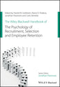 The Wiley Blackwell Handbook of the Psychology of Recruitment, Selection and Employee Retention - Paperback