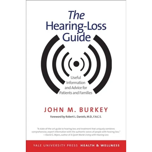 The Hearing-Loss Guide: Useful Information and Advice for Patients and Families - Paperback