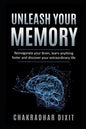 Unleash Your Memory: Reinvigorate Your Brain, Learn Anything Faster and Discover Your Extraordinary Life - Paperback